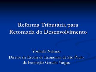 Reforma Tributária para Retomada do Desenvolvimento