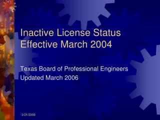 Inactive License Status Effective March 2004