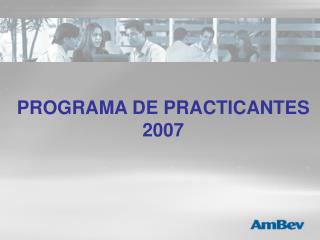 PROGRAMA DE PRACTICANTES 2007