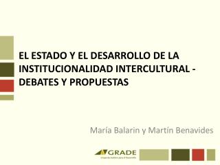 EL ESTADO Y EL DESARROLLO DE LA INSTITUCIONALIDAD INTERCULTURAL - DEBATES Y PROPUESTAS