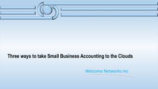 Three ways to take Small Business Accounting to the Clouds