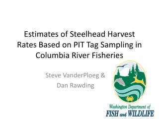 Estimates of Steelhead Harvest Rates Based on PIT Tag Sampling in Columbia River Fisheries