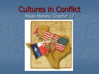 Cultures in Conflict Texas History, Chapter 17