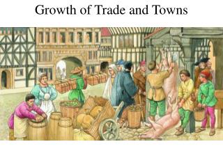 Growth of Trade and Towns