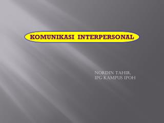 KOMUNIKASI INTERPERSONAL