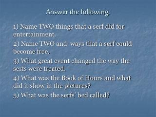 Answer the following: