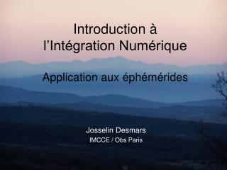 Introduction à l’Intégration Numérique Application aux éphémérides