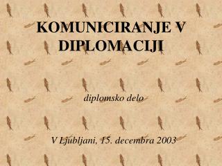 KOMUNICIRANJE V DIPLOMACIJI