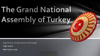 T he G rand N ational A ssembly of Turkey