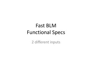 Fast BLM Functional Specs