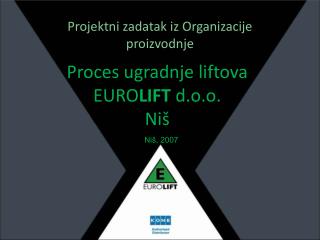 Proces ugradnje liftova EURO LIFT d.o.o. Ni š