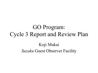 GO Program: Cycle 3 Report and Review Plan