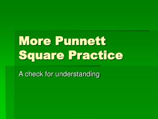 More Punnett Square Practice