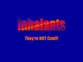 They’re NOT Cool!!