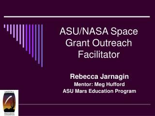 ASU/NASA Space Grant Outreach Facilitator