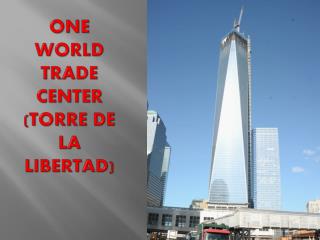 One World Trade Center ( Torre de la Libertad)