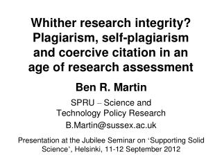 Ben R. Martin SPRU – Science and Technology Policy Research B.Martin@sussex.ac.uk