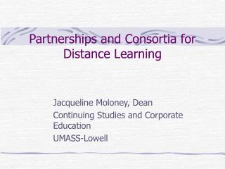 Partnerships and Consortia for Distance Learning