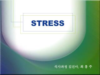 STRESS