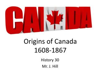 Origins of Canada 1608-1867
