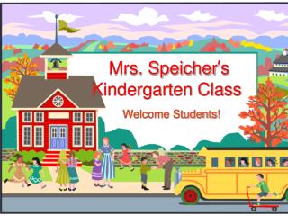 Mrs. Speicher ’ s Kindergarten Class
