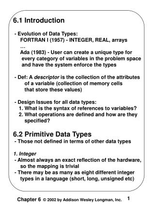 6.1 Introduction - Evolution of Data Types: FORTRAN I (1957) - INTEGER, REAL, arrays …