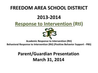 FREEDOM AREA SCHOOL DISTRICT 2013-2014 Response to Intervention ( RtI )
