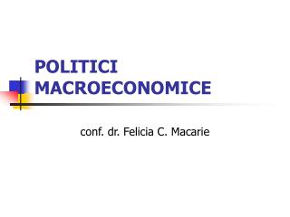 POLITICI MACROECONOMICE