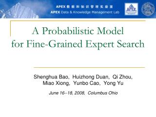 A Probabilistic Model for Fine-Grained Expert Search