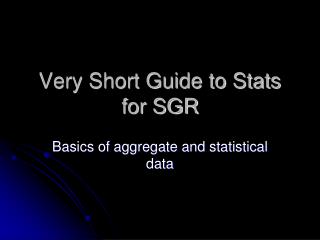 Very Short Guide to Stats for SGR
