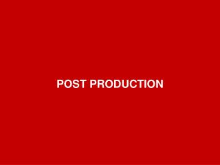 POST PRODUCTION