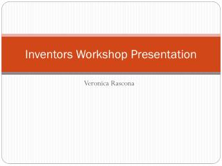 Inventors Workshop Presentation