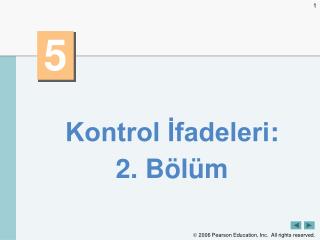 Kontrol İfadeleri : 2 . Bölüm