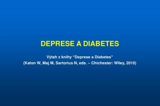 DEPRES E A DIABETES Výtah z knihy “Depres e a Diabetes”