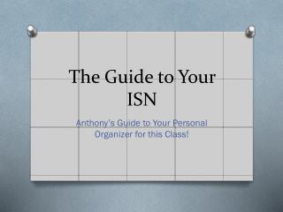 The Guide to Your ISN