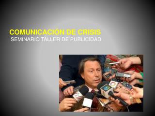 COMUNICACIÓN DE CRISIS SEMINARIO TALLER DE PUBLICIDAD