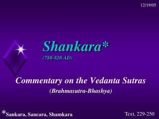 Shankara* (788-820 AD)