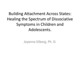 Joyanna Silberg, Ph. D.