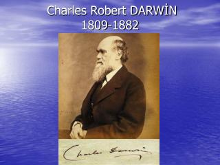 Charles Robert DARWİN 1809-1882