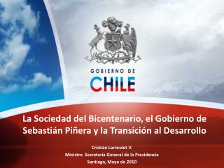 La Sociedad del Bicentenario, el Gobierno de Sebastián Piñera y la Transición al Desarrollo