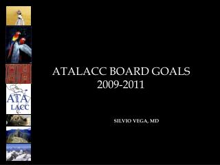 ATALACC BOARD GOALS 2009-2011