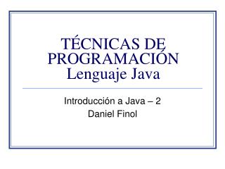 TÉCNICAS DE PROGRAMACIÓN Lenguaje Java