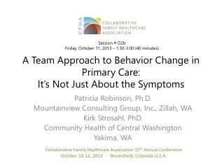 A Team Approach to Behavior Change in Primary Care: It ’ s Not Just About the Symptoms