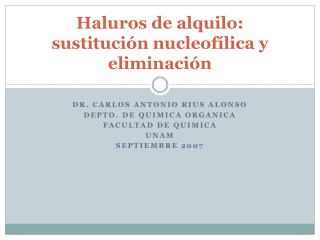 Haluros de alquilo: sustitución nucleofílica y eliminación