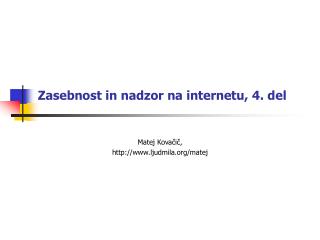 Zasebnost in nadzor na internetu, 4. del