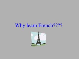 Why learn French????