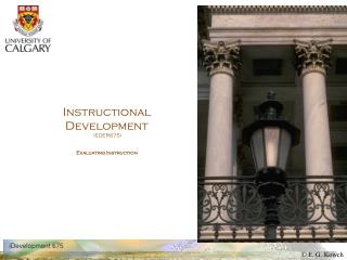 Instructional Development (EDER675) Evaluating Instruction