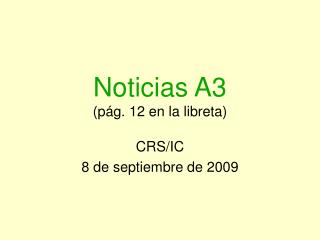 Noticias A3 (pág. 12 en la libreta)