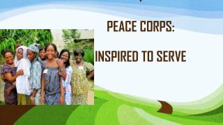 I PEACE CORPS: INSPIRED TO SERVE