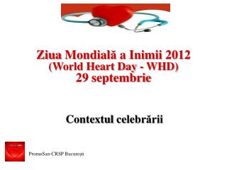 Ziua Mondial ă a Inimii 2012 (World Heart Day - WHD) 29 septembrie